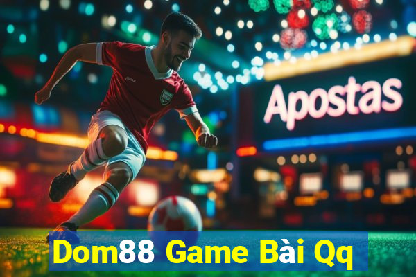 Dom88 Game Bài Qq