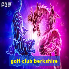 golf club berkshire