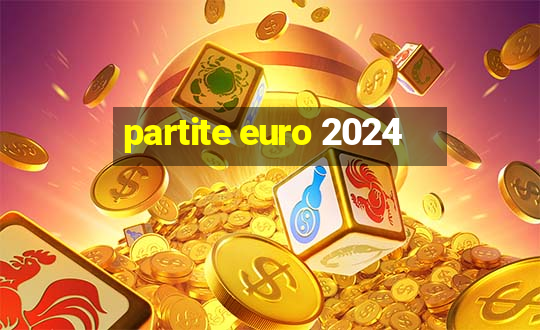 partite euro 2024