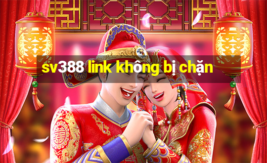 sv388 link không bị chặn