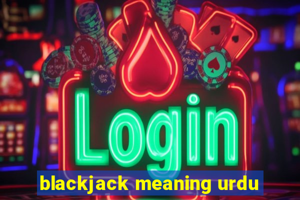 blackjack meaning urdu