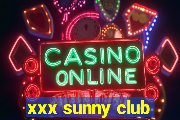 xxx sunny club