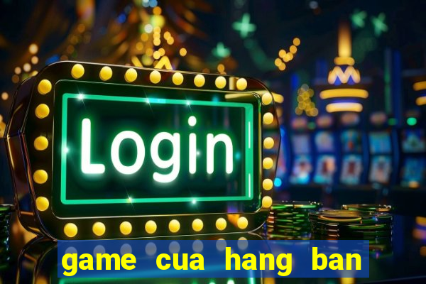 game cua hang ban hoa tuoi