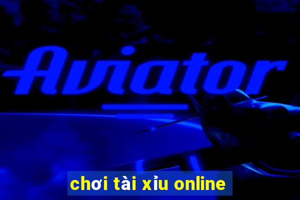 chơi tài xỉu online