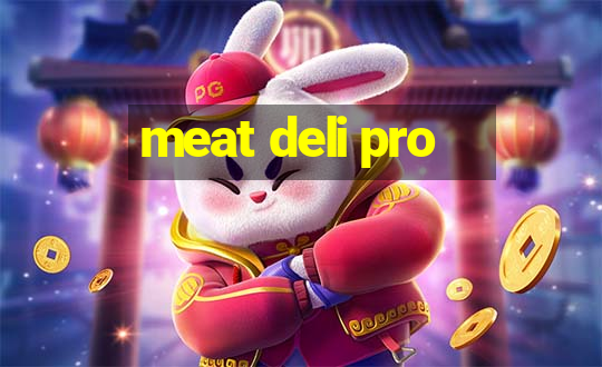 meat deli pro