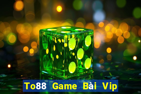 To88 Game Bài Vip Club Đổi Thưởng