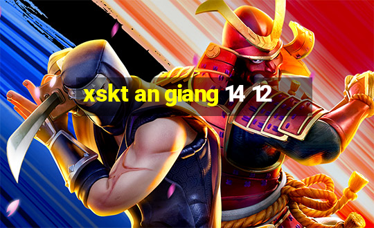 xskt an giang 14 12