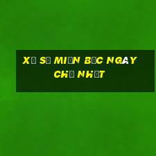 xổ số miền bắc ngày chủ nhật