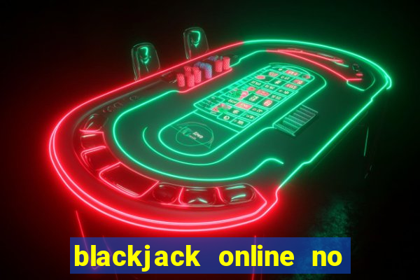 blackjack online no real money