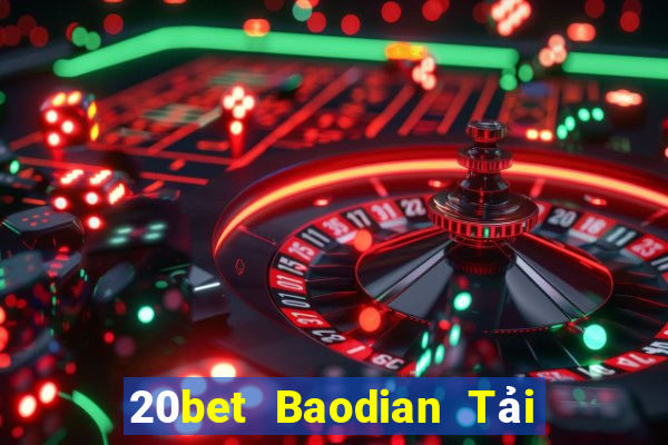 20bet Baodian Tải về Hồng Kông