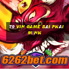 79 Vin Game Bài Phái Mạnh