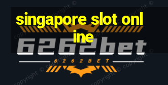 singapore slot online