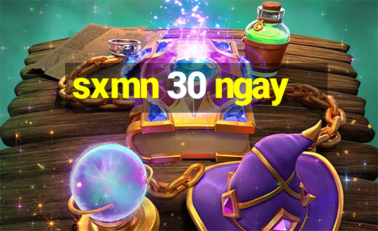 sxmn 30 ngay