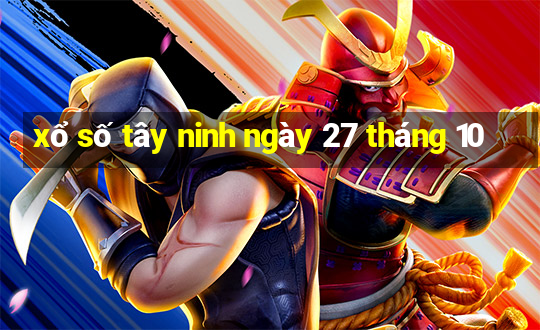 xổ số tây ninh ngày 27 tháng 10