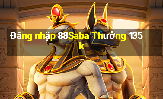 Đăng nhập 88Saba Thưởng 135k