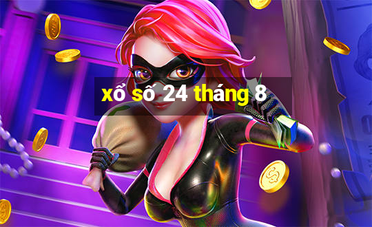 xổ số 24 tháng 8