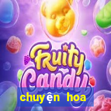 chuyện hoa chuyện quả