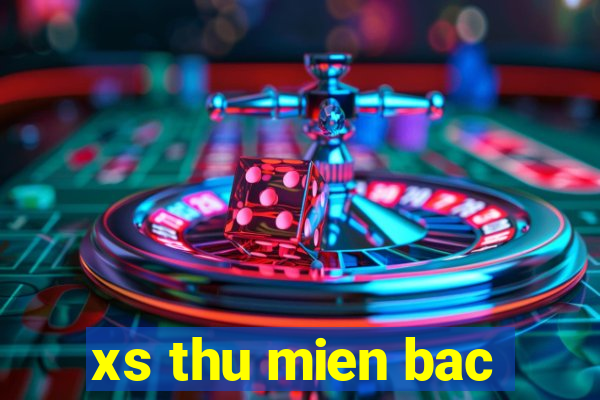 xs thu mien bac