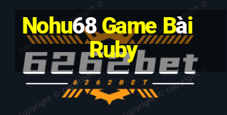 Nohu68 Game Bài Ruby