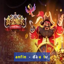 anfin - đầu tư chứng khoán