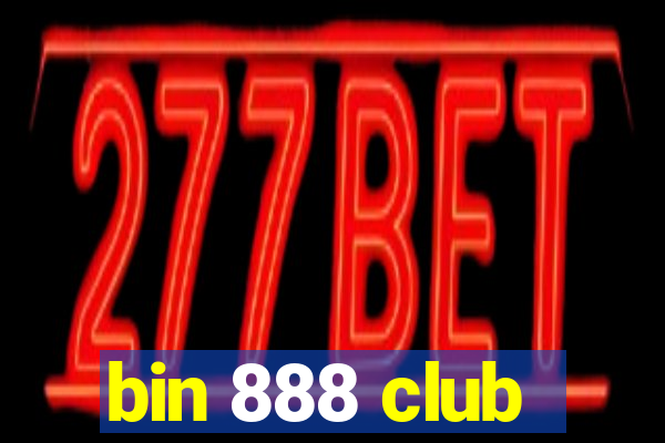 bin 888 club