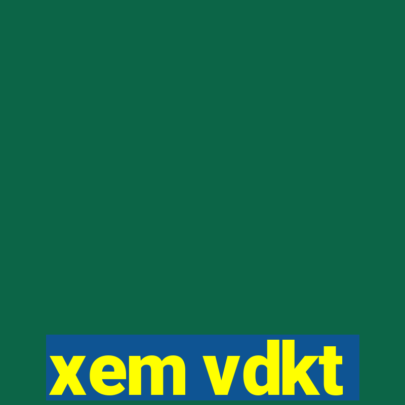 xem vdkt