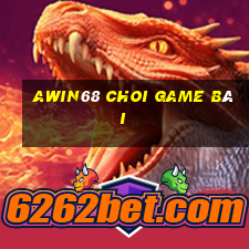 Awin68 Choi Game Bài