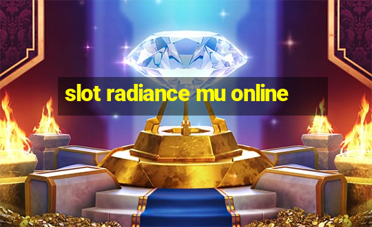 slot radiance mu online