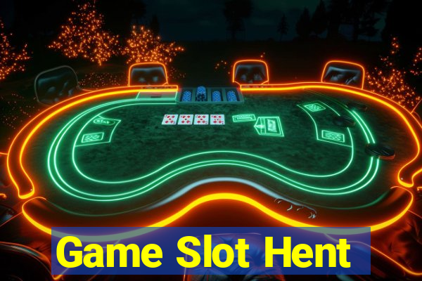 Game Slot Hent