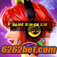 game bắn cá lậu