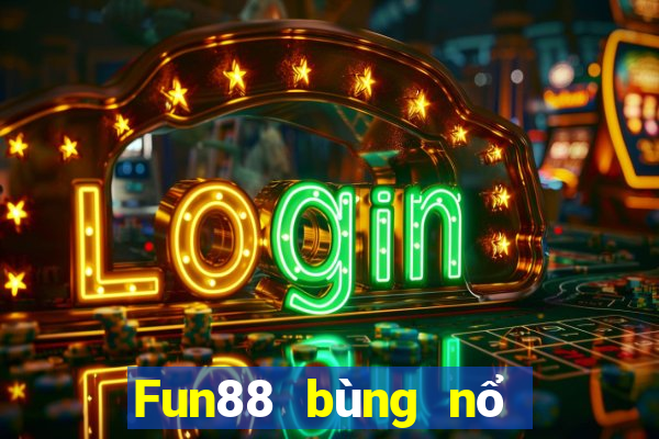 Fun88 bùng nổ Cai Lậy