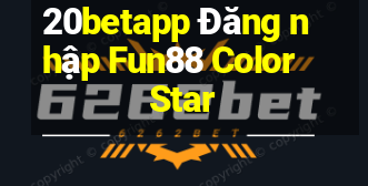 20betapp Đăng nhập Fun88 Color Star