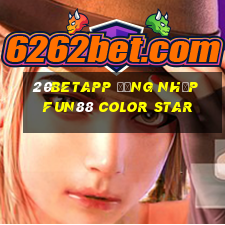 20betapp Đăng nhập Fun88 Color Star