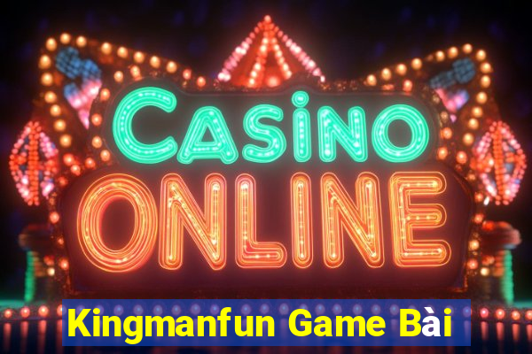 Kingmanfun Game Bài