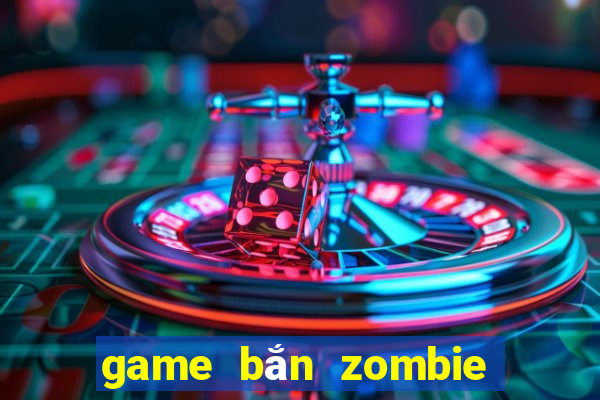 game bắn zombie 2 người