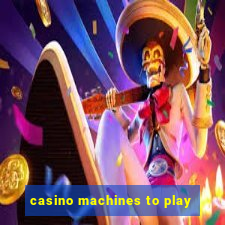 casino machines to play