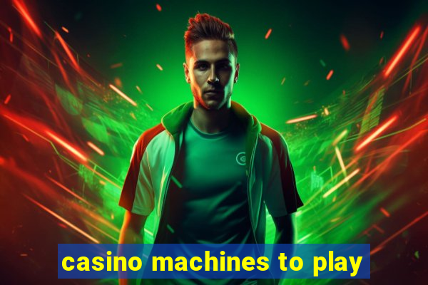 casino machines to play