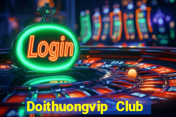 Doithuongvip Club Game Bài Club