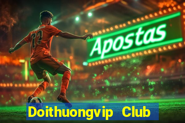 Doithuongvip Club Game Bài Club