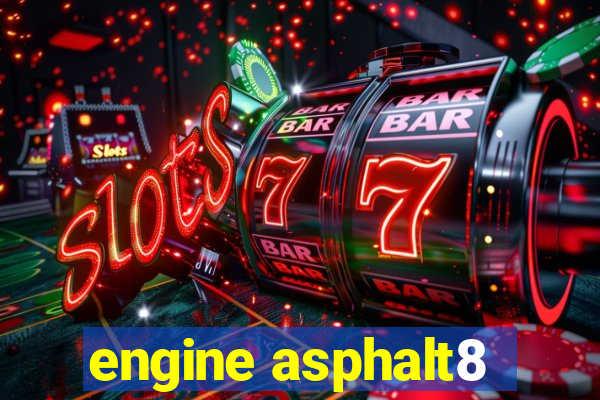 engine asphalt8