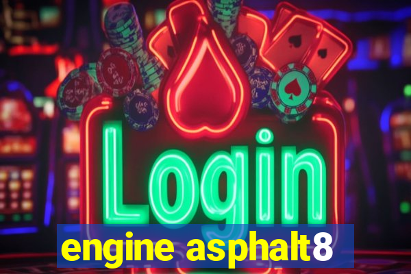 engine asphalt8