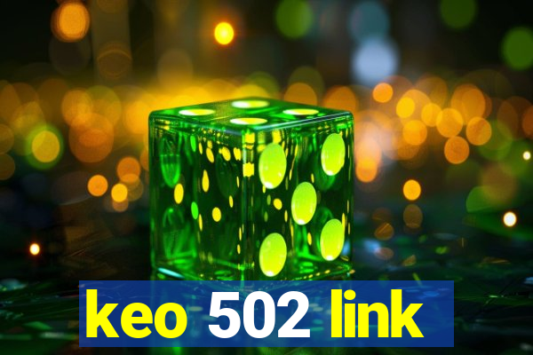 keo 502 link