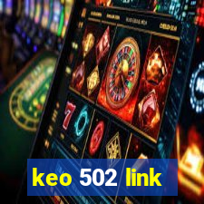 keo 502 link