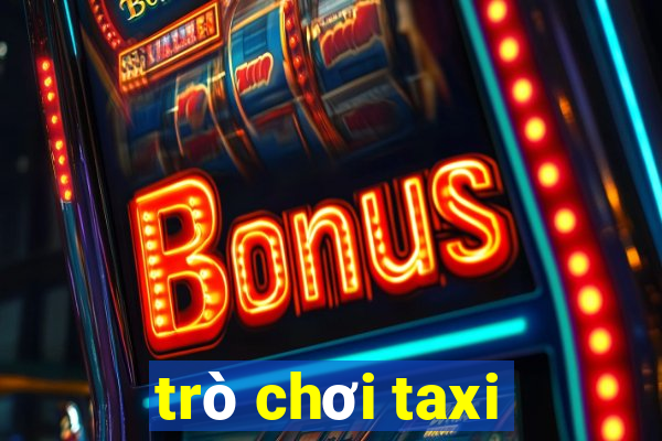 trò chơi taxi