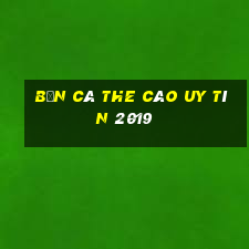 bắn cá the cào uy tín 2019