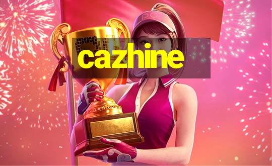 cazhine