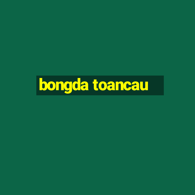 bongda toancau