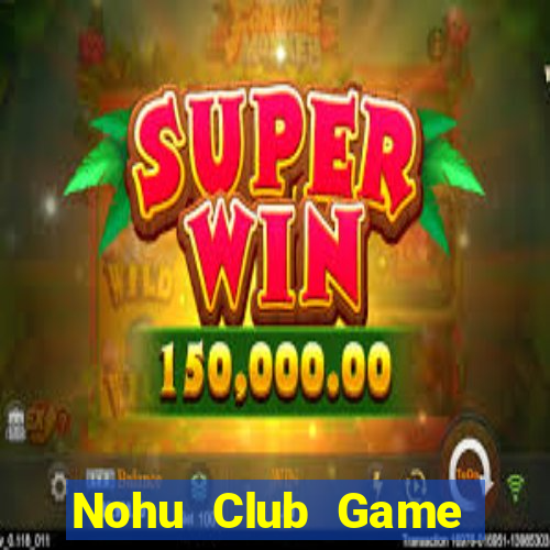 Nohu Club Game Bài Uno