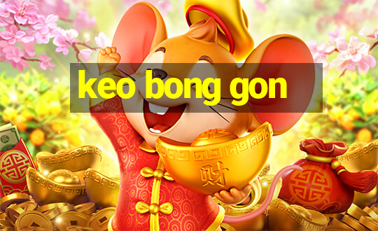 keo bong gon