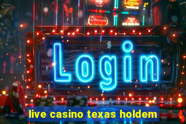 live casino texas holdem